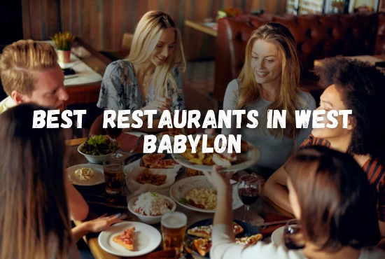 6 Best Restaurants in West Babylon